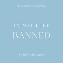 Load image into Gallery viewer, Charted E-Pattern: I'm With The Banned