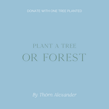 Load image into Gallery viewer, Plant A Tree Or A Forest!